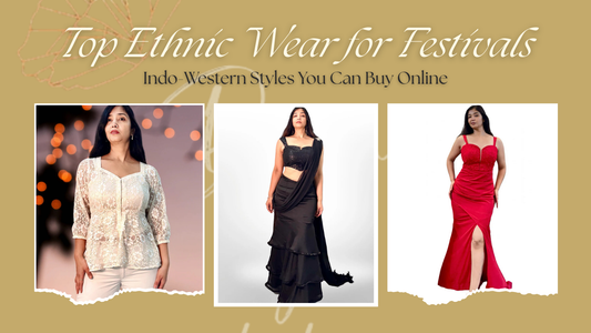 Top Ethnic Wear for Festivals: Indo-Western Styles You Can Buy Online (2025)